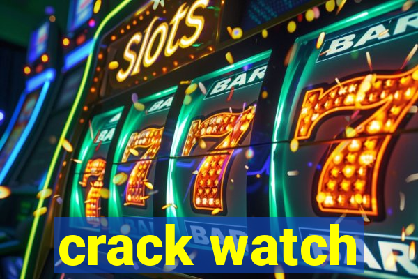 crack watch